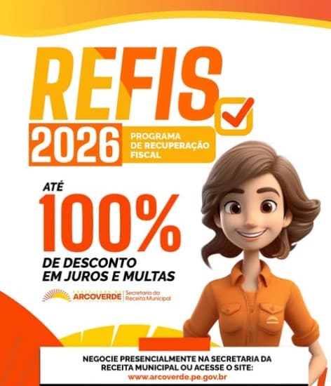Prefeitura de Arcoverde lança REFIS 2026 com até 100% de desconto em juros e multas